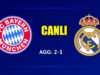 CANLI YAYIN | Bayern Münih – Real Madrid
