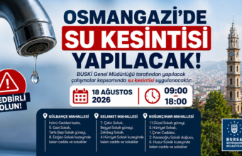 Osmangazi’de Su Kesintisi: Saatler Açıklandı